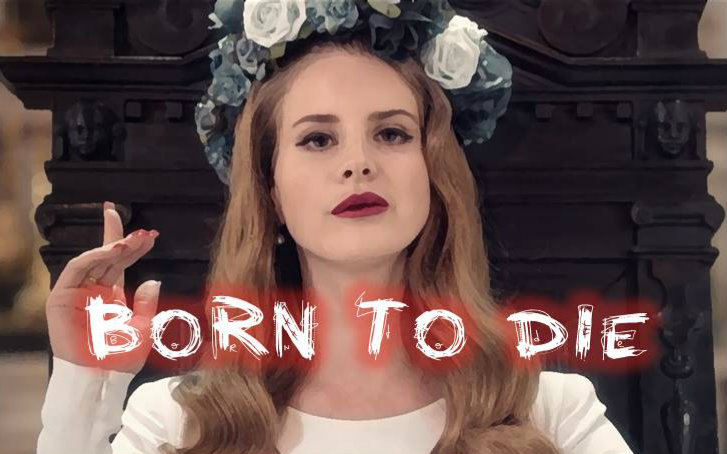 【欧美音乐】【打雷】lana del rey - born to die 中英字幕 打雷姐