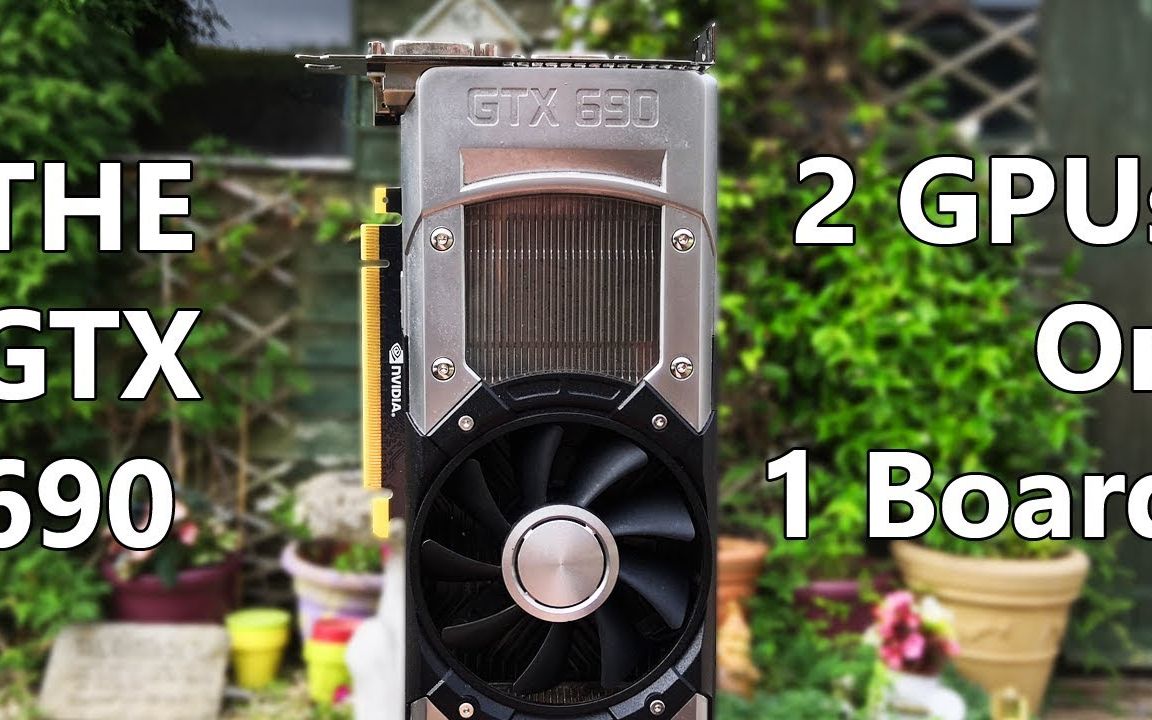 全能gtx 690   2012年最昂贵的显卡仍然值得购买吗?