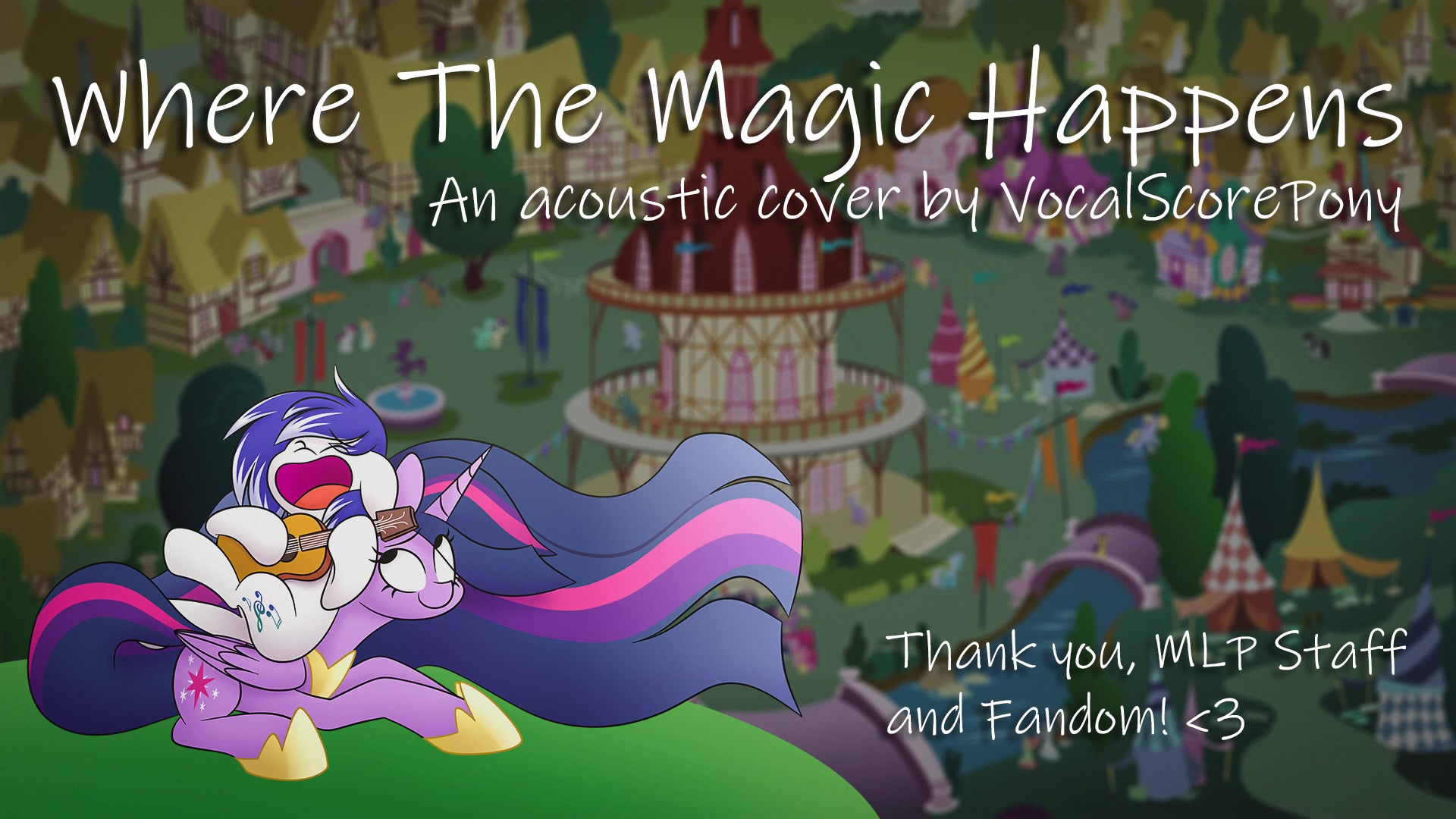 [图][MLP ACOUSTIC VERSION] Where The Magic Happens - My Little Pony Friendship Is M