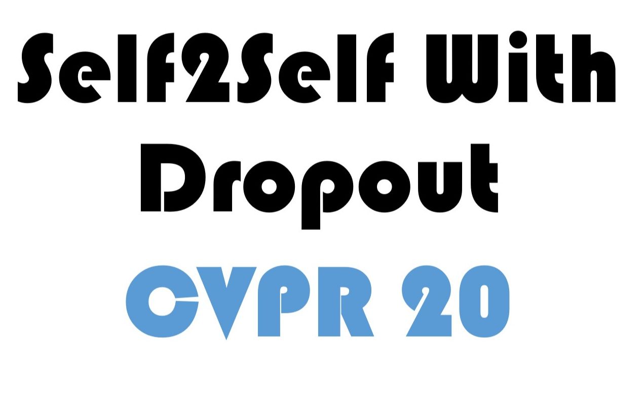 [图]CVPR2020: Self2Self With Dropout: Learning Self-Supervised Denoising