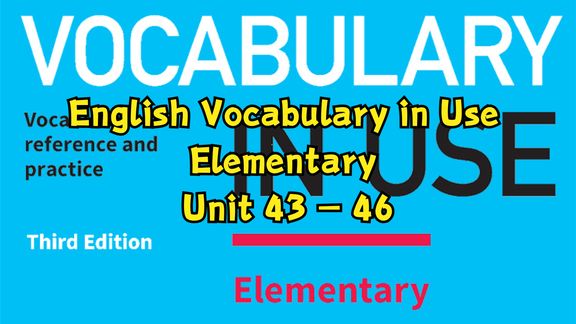 [图]English Vocabulary in Use Elementary Unit 43 - 46