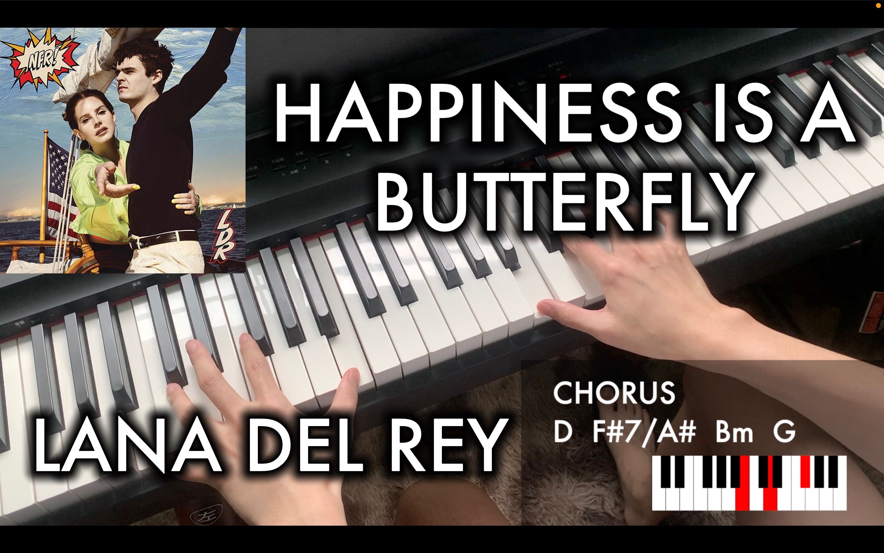 [图]【教你弹唱 Happiness is a butterfly 】Lana Del Rey 钢琴伴唱演奏教学系列