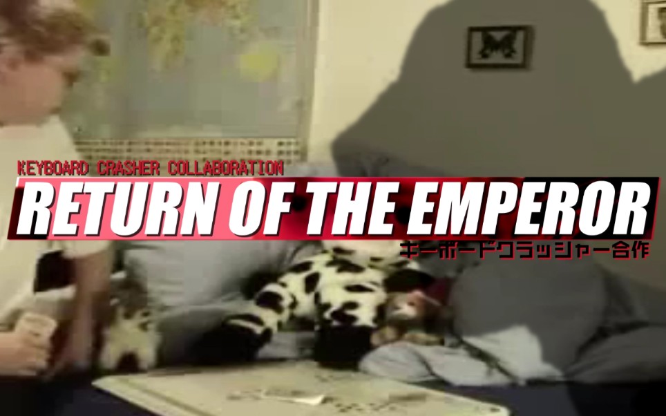 [图]【KBC合作】RETURN OF THE EMPEROR【COLLABORATION】