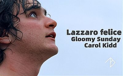 [图]【靡草死】Lazzaro felice - Gloomy Sunday