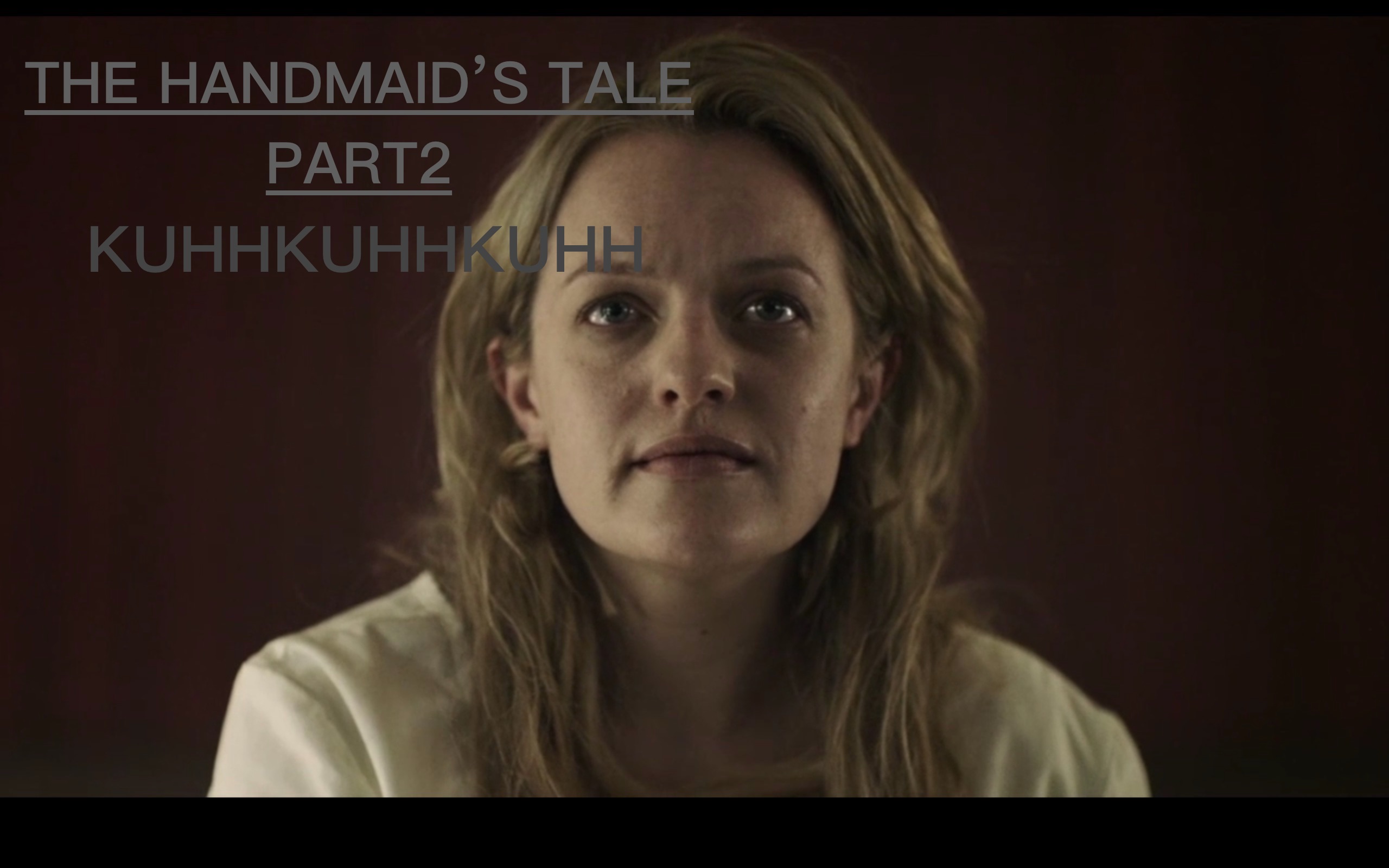 [图]【KUHHKUHHKUHH】使女的故事/侍女的故事/The Handmaid’s Tale|PART2|S1 E6-E10|艾美奖|两首歌看完下半部的惊悚震撼