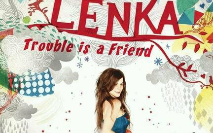 [图]【Lenka】Trouble Is A Friend