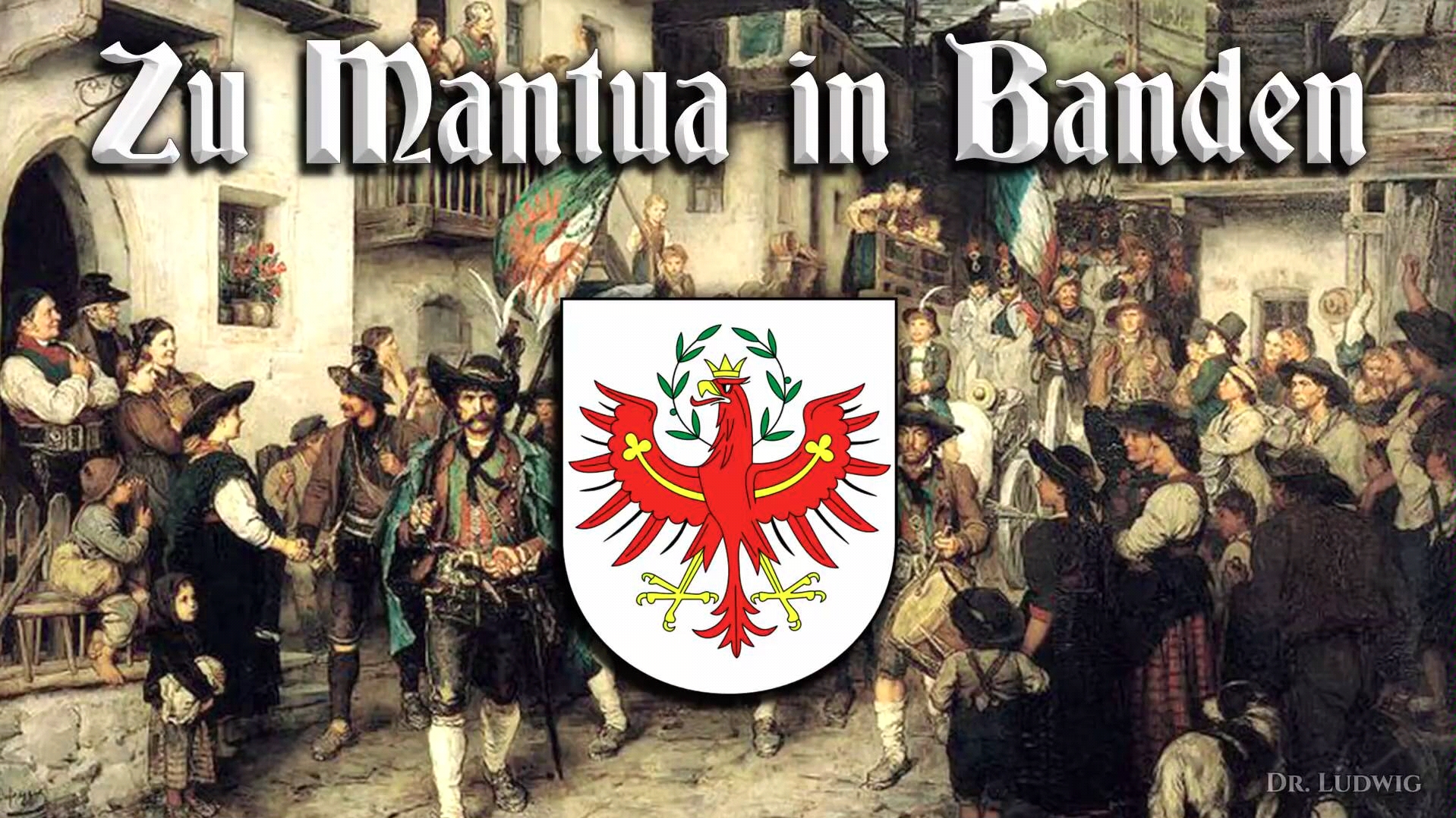 [图]Zu Mantua in Banden[在曼托瓦城里][蒂罗尔州歌][+英语歌词]