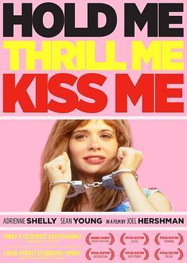 Hold Me,Thrill Me,Kiss Me