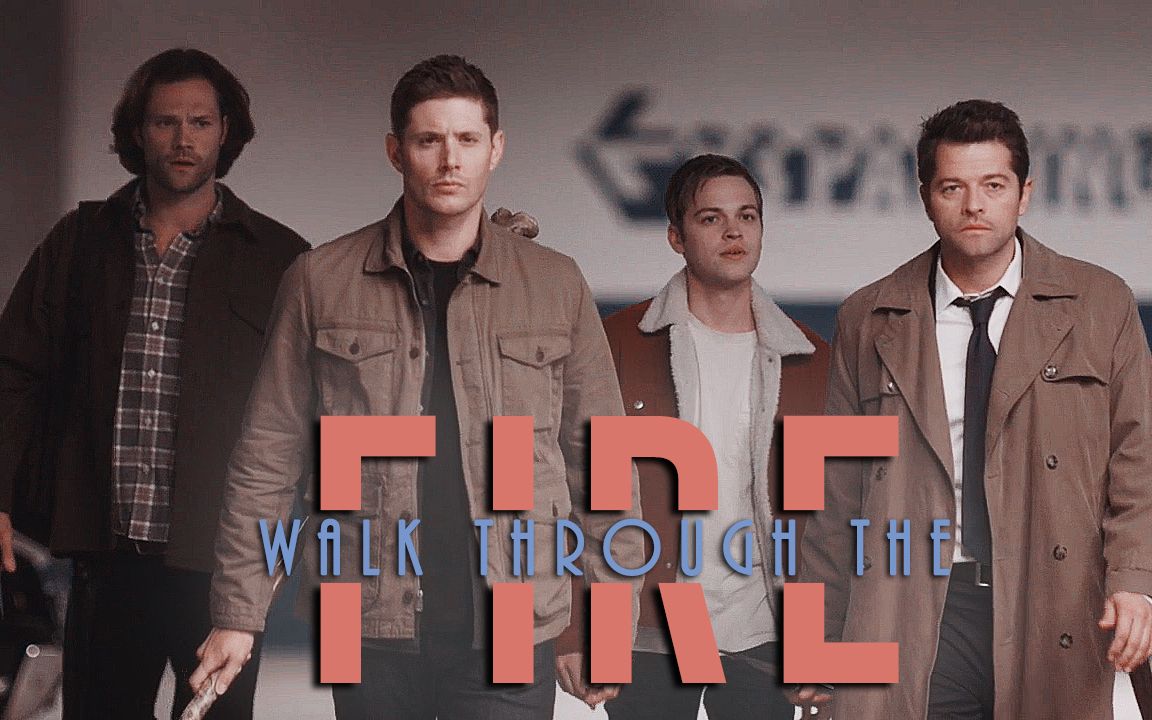 [图]【SPN/回顾向】Walk Through the Fire