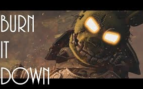 [图]_FNAF _ SFM_ 燃烧殆尽 _Burn It Down_ Song by Skillet