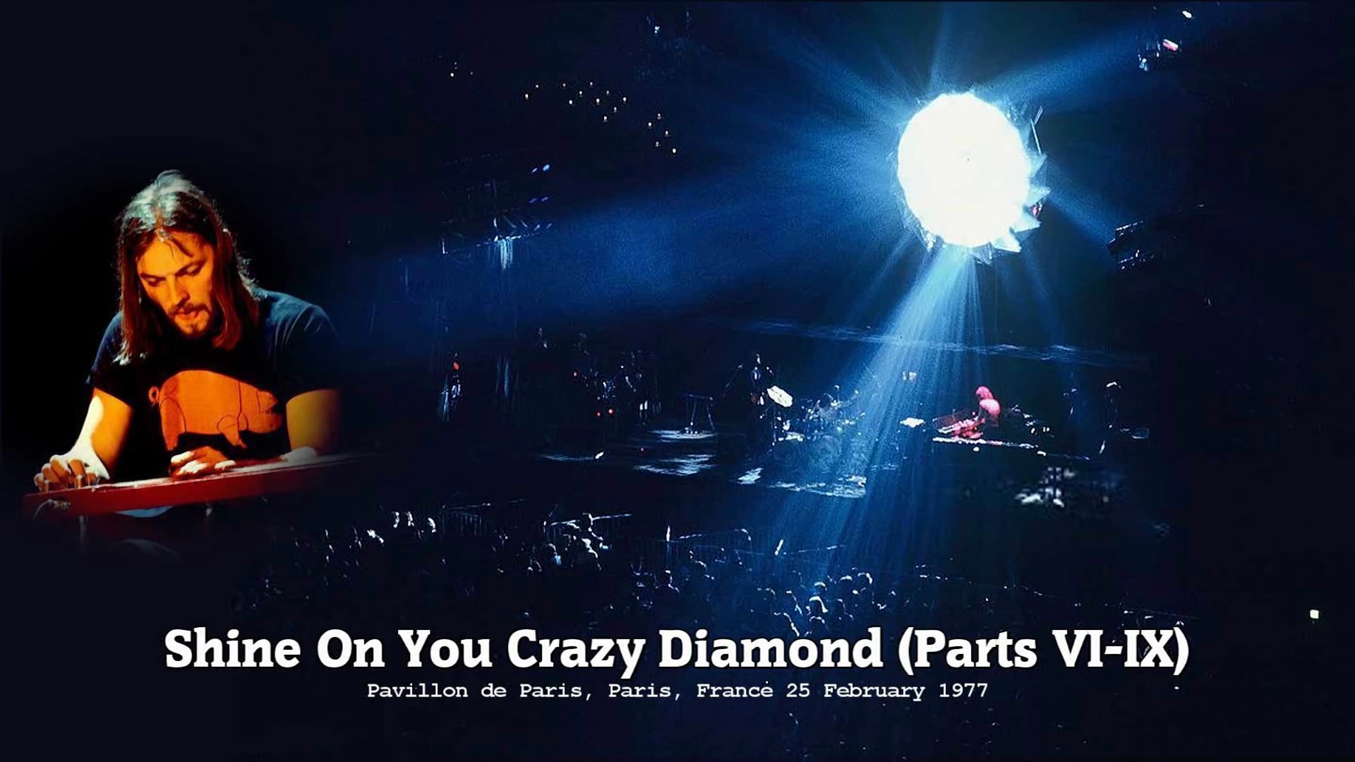 [图]【罕见Live】Pink Floyd - Shine On You Crazy Diamond (Parts 6-9) 后半部分